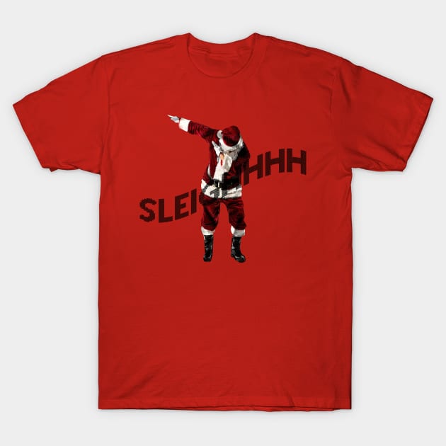 Sleighhh T-Shirt by illest